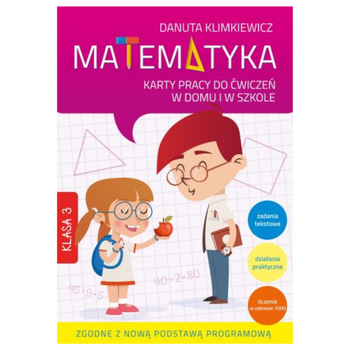 MATEMATYKA. KARTY PRACY DO ĆWICZEŃ W DOMU I W SZKOLE. KLASA 3