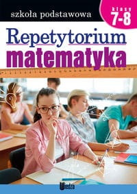 Repetytorium. Matematyka (klasy 7-8)