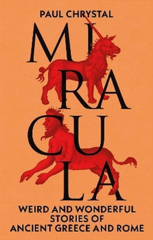 Miracula: Weird and Wonderful Stories of Ancient Greece and Rome wer. angielska