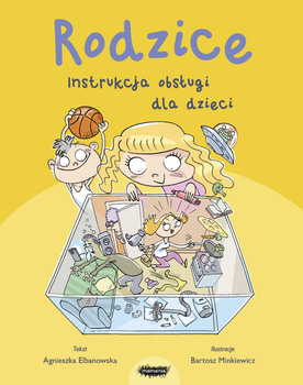 Rodzice. Instrukcja obsługi dla dzieci