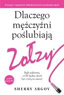 Dlaczego mężczyźni poślubiają zołzy bądź zadziorna a on będzie chciał być z tobą na zawsze