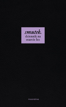 Smutek. dziennik na otarcie łez