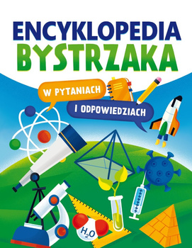Encyklopedia bystrzaka w pytaniach i odpowiedziach