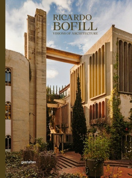 Ricardo Bofill. Visions of Architecture