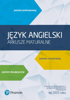 Język angielski Arkusze maturalne Poziom podstawowy rozszerzony dwujęzyczny 8 arkuszy maturalnych zgodnych z wymaganiami egzamin