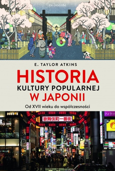 Historia kultury popularnej w Japonii. Od XVII wieku do współczesności