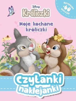 Moje kochane króliczki. Czytanki naklejanki. Disney Króliczki