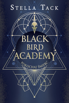 Pokochaj Śmierć. Black Bird Academy. Tom 3