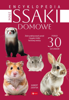 Małe ssaki domowe. Encyklopedia