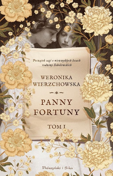 Panny Fortuny. Rodzina Sobolewskich. Tom 1 (Duże Litery)