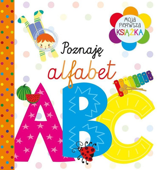 Poznaję alfabet. Moja pierwsza książka