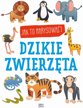 Jak to narysować? Dzikie zwierzęta