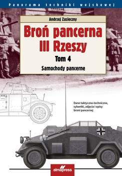 Broń pancerna III Rzeszy. Samochody pancerne. Tom 4