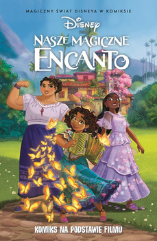 Nasze magiczne Encanto. Magiczny świat Disneya w komiksie