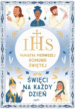 Święci na każdy dzień. Pamiątka Pierwszej Komunii Świętej wyd. 2