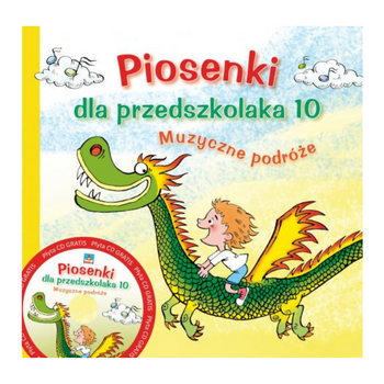 PIOSENKI DLA PRZEDSZKOLAKA 10. MUZYCZNE PODRÓŻE