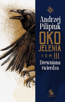 Drewniana twierdza. Oko Jelenia. Tom 3