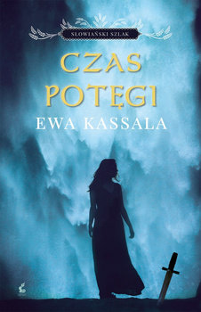Czas potęgi. Słowiański szlak. Tom 2