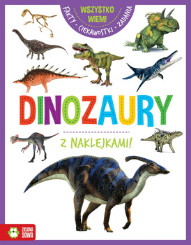 Dinozaury. Wszystko wiem!