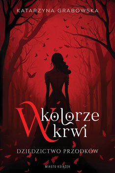 W kolorze krwi. Dziedzictwo przodków