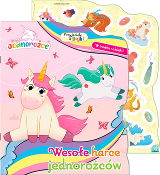 Wesołe harce jednorożców. Moje jednorożce. Przyjaciele z bajki