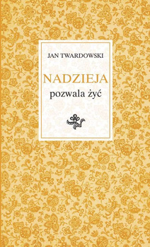 Nadzieja pozwala żyć