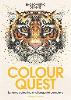Colour Quest. Extreme Colouring Challenges to Complete