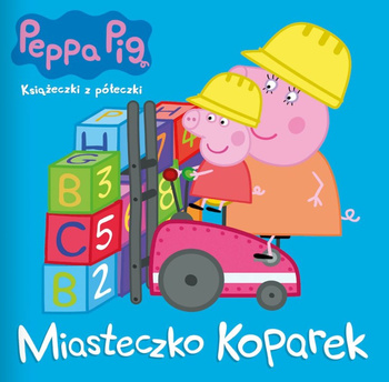 Miasteczko koparek. Świnka Peppa. Książeczki z półeczki. Story