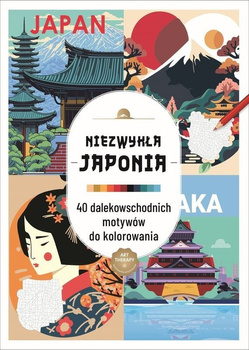 Niezwykła Japonia. 40 dalekowschodnich motywów do kolorowania. Kolorowanka antystresowa. Art therapy