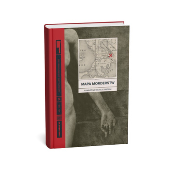 Mapa morderstw. Od frenologii do daktyloskopii. powrót na miejsce zbrodni