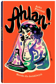 Ahlan! Maroko dla dociekliwych