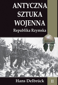 Antyczna sztuka wojenna Republika Rzymska. Tom 2