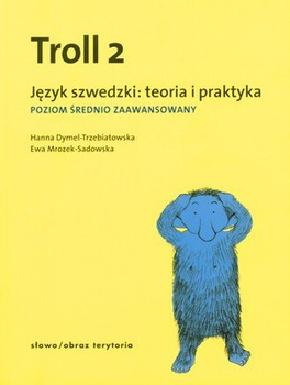 Troll 2. Język szwedzki. Teoria i praktyka. Poziom średnio zaawansowany