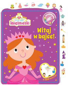 Witaj w bajce! A ja lubię księżniczki. Kolorowanki naklejanki. Część 1