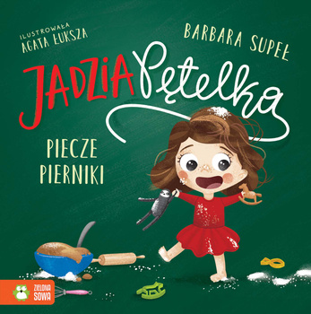 Jadzia Pętelka. Jadzia Pętelka piecze pierniki