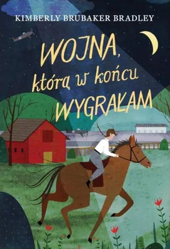 Wojna, którą w końcu wygrałam. Wojna. Tom. 2 wyd. 2