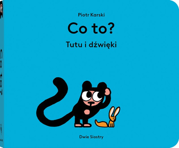 Co to? Tutu i dźwięki. Tutu