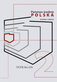 Państwo Średnie - Polska. Studia i Szkice. Tom 2