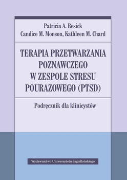 Terapia przetwarzania poznawczego w zespole stresu pourazowego (ptsd) podręcznik dla klinicystów