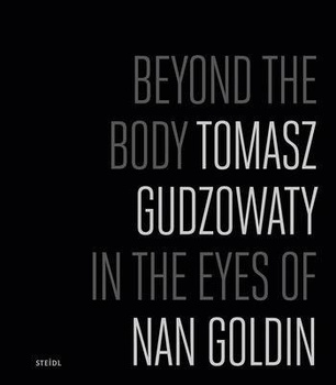Beyond the Body Tomasz Gudzowaty