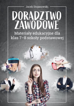 Doradztwo zawodowe Materiały edukacyjne dla klas 7-8 szkoły podstawowej