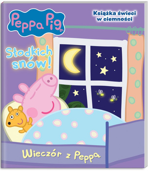 Wieczór z Peppą. Świnka Peppa. Słodkich snów!
