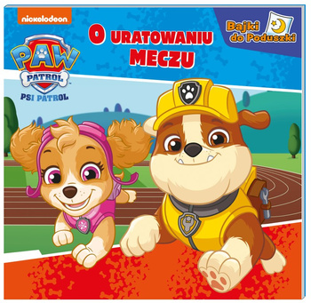 O uratowanym meczu. Psi Patrol. Bajki do poduszki
