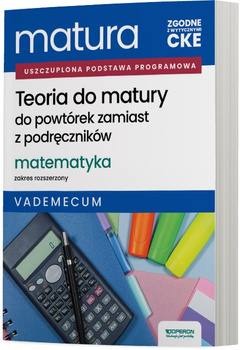 Matura 2026 Matematyka Teoria do matury Zakres rozszerzony Vademecum