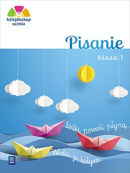 Kalejdoskop ucznia Pisanie klasa 1 szkoła podstawowa