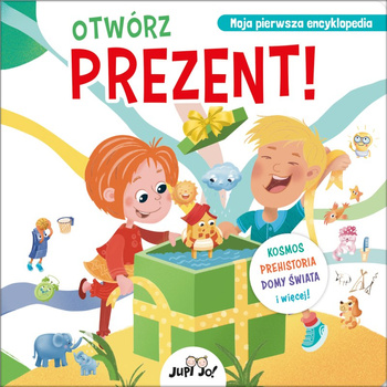 Otwórz prezent!. Kosmos, prehistoria, domy świata i więcej!