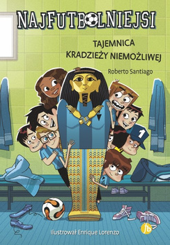 Tajemnica kradzieży niemożliwej. Najfutbolniejsi. Tom 5 wyd. 2