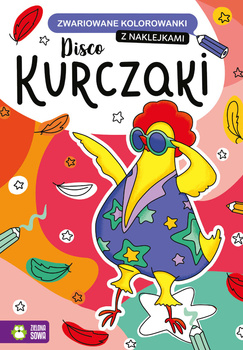 Zwariowane kolorowanki. Disco kurczaki