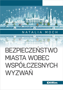Bezpieczeństwo miasta wobec współczesnych wyzwań