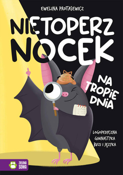 Nietoperz Nocek na tropie dnia. Logopedyczna gimnastyka buzi i języka